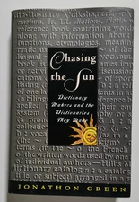 Jonathan Green - Chasing the Sun: Dictionary Makers - NY, 1996 - 1st Amer Ed. DJ