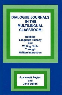 Dialogue Journals in the Multilingual Classroom: Building Language Fluency and W