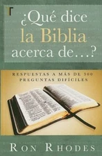 ¿Qué Dice La Biblia Acerca De...? by Rhodes, Ron