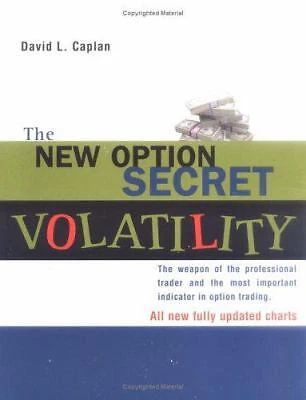 The New Option Secret - Volatility: The Weapon of the Professional Trader and...