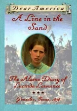 A Line in the Sand : The Alamo Diary of Lucinda Lawrence : Gonzales, Texa - GOOD