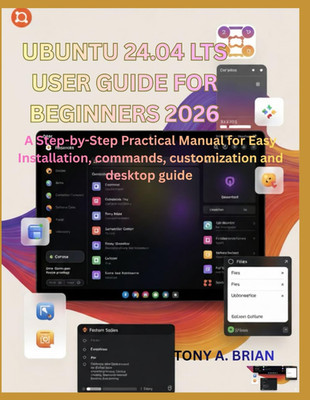 UBUNTU 24.04 LTS USER GUIDE FOR BEGINNERS 2026: A Step-by-Step Practical Manual