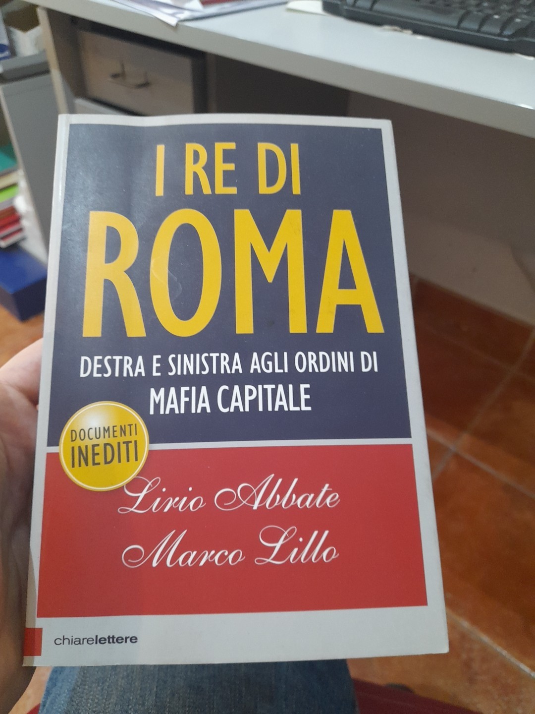 I Re Di Roma, Destra E Sinistra Agli Ordini Di Mafia Capitale, Chiarelettere