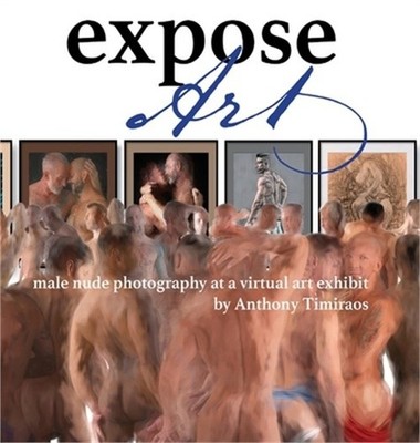 Expose Art: male nude photography at a virtual art exhibit (Hardback or Cased Bo