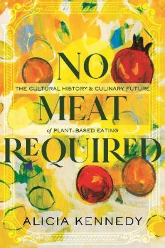 Alicia Kennedy No Meat Required (Tascabile)