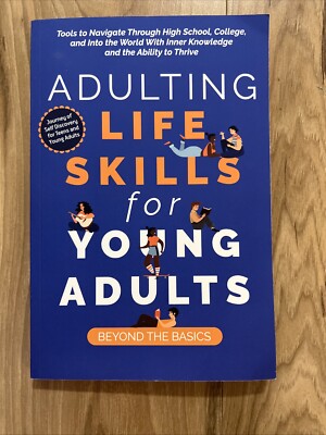 Adulting Life Skills for Young Adults: Beyond the Basics: Tools to Navigate
