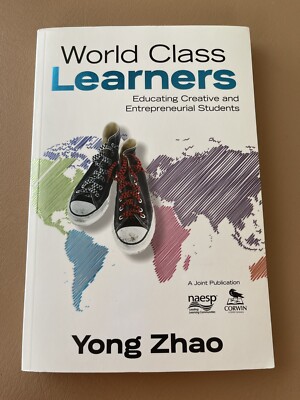 World Class Learners : Educating Creative and Entrepreneurial Students, Paper...