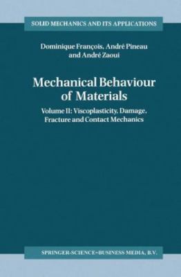 Mechanical Behaviour of Materials: Volume II: Viscoplasticity, Damage, Fracture