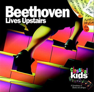 Ludwig van Beethoven : Classical Kids: Beethoven Lives Upstairs CD (2015)