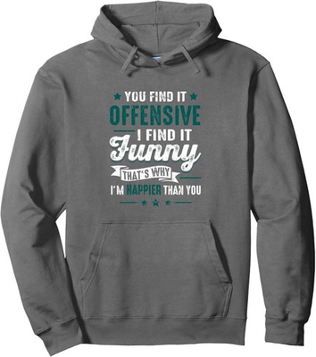 #ad #ad You Find It Offensive I Find It Funny I#x27;m Happier Unisex Hooded Sweatshirt $29.99