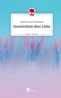 Jasmin Carmen Neuberger | Geschichten üBer Liebe. Life Is A Story - story.one