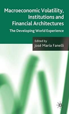 Macroeconomic Volatility, Institutions and Financial Architectures: The Devel-,