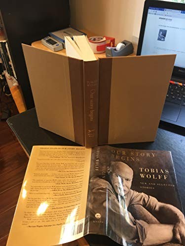 Our Story Begins: New and Selected Stories by Wolff
