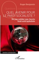 Roger Benjamin | Quel Avenir Pour Le Parti Socialiste ? | Taschenbuch (2023)