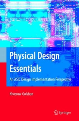Golshan - Physical Design Essentials   An ASIC Design Implementation P - X555z