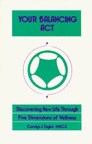 Your Balancing Act: Discovering New Life Through Five Dimensions of Wellness, , - Picture 1 of 1