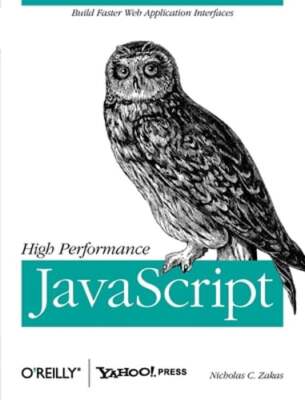 High Performance JavaScript: Build Faster Web Application Interfaces by Zakas