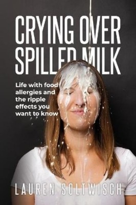 Lauren Soltwisch Crying Over Spilled Milk (Taschenbuch)