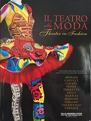 IL TEATRO ALLA MODA THEATER IN FASHION By Massimiliano Capella - Hardcover *VG+*
