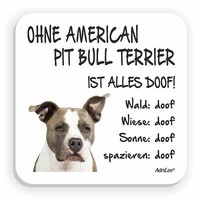 "KüHlschrankmagnet \"Ohne American Pit Bull Terrier Ist Alles Doof!\" Hund Deko Pin"