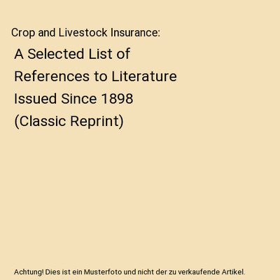 Crop and Livestock Insurance: A Selected List of References to Literature Issued
