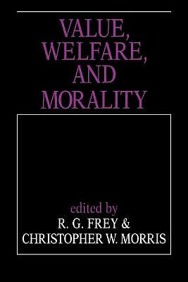 Value, Welfare, and Morality Frey Morris Hardback Cambridge University Press