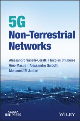 5g Non-terrestrial Networks : Technologies, Standards, and System Design, Har...