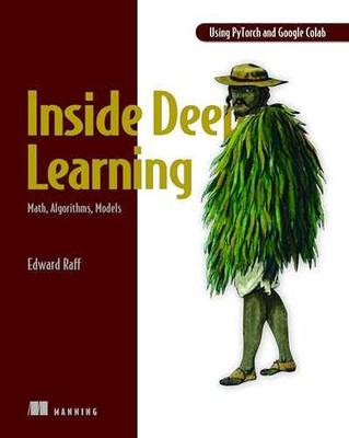 Inside Deep Learning: Math, Algorithms, - Paperback, by Raff Edward - Very Good