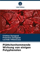 Cristina Zaragozá (U. A.) | PläTtchenhemmende Wirkung Von Einigen Polyphenolen