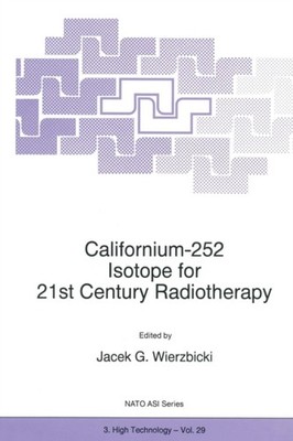 Wierzbicki - Californium-252 Isotope for 21st Century Radiotherapy - N - X555z