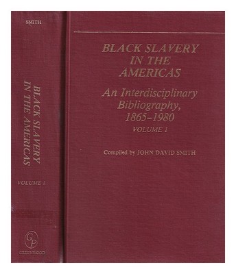 Smith, John David (1949 Schwarz Slavery IN The Americas: An Interdisciplinary B