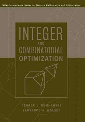 Integer and Combinatorial Optimization (Wiley S, Wolsey, Nemhauser ...