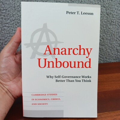 Anarchy Unbound: Why Self-Governance Works Better Than You Think (Cambridge Stu