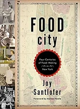 Food City : Four Centuries of Food-Making in New York Hardcover J