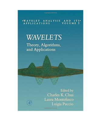 Wavelets: Theory, Algorithms, and Applications