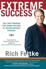 Extreme Success: The 7-Part Program That Sho- 0743223144, Rich Fettke, paperback