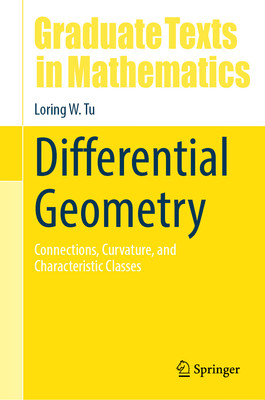 Differential Geometry Connections, Curvature, and Characteristic Classes
