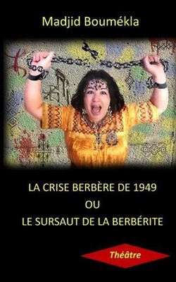 La crise berbriste de 1949 ou le sursaut de la berbrit by Madjid Boumekla Paperb