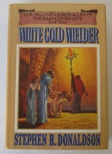 White Gold Wielder Stephen R. Donaldson HC (BCE) Del Rey