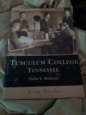 Tusculum College Tennessee by Frank T Wheeler: Used