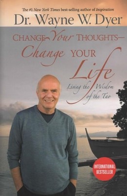 Change Your Thoughts Change Your Life, Dr. Wayne W. Dyer, Good Book