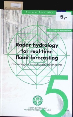 Radar Hydrology for Real Time Flood Forecasting. Proceedings of an Advanced Stud