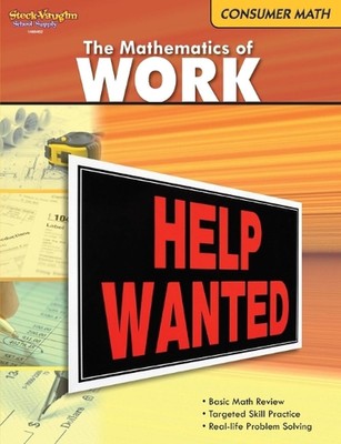 Consumer Mathematics Reproducible The Mathematics of Work: Workbook Math of Work