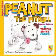 Peanut The Pitbull (Spanish Edition): The "Little Reader" Edition! by Thomas And