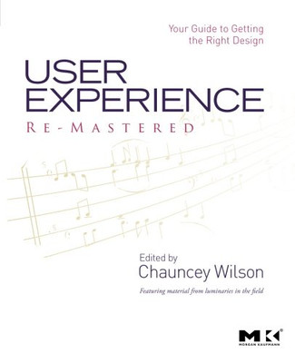 User Experience Re-Mastered: Your Guide to Getting the Right Design