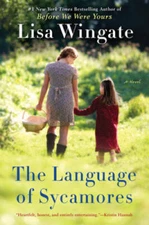 The Language of Sycamores (Tending Roses) - Paperback By Wingate, Lisa - GOOD