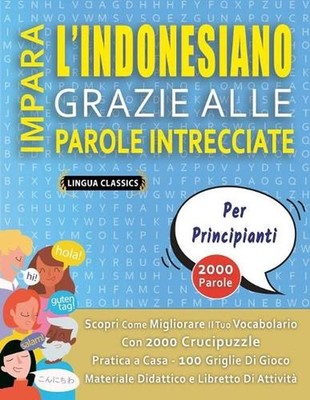 IMPARA L'INDONESIANO GRAZIE ALLE PAROLE INTRECCIATE - PER PRINCIPIANTI - Scopri