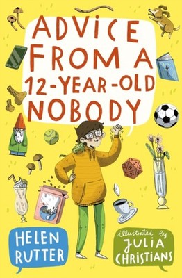 Advice from a 12-Year-Old Nobody by Helen Rutter (Paperback Book)