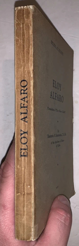 1935, ELOY ALFARO, by EMETERIO S SANTOVENIA, CUBAN HISTORY, ECUADOR, SCARCE - Image 2 of 4