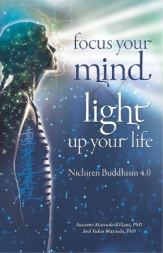 Susanne Matsudo-Kiliani Yukio Mats Focus your mind - Light up your l (Tascabile)
